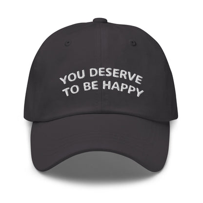 You Deserve to be Happy Dad hat