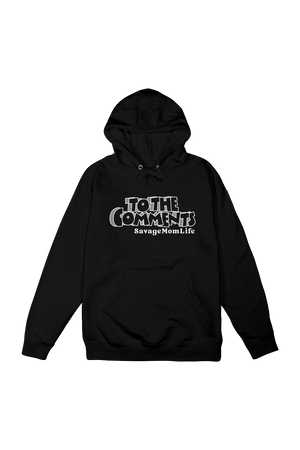 
                  
                    SavageMomLife: To The Comments Black Hoodie
                  
                