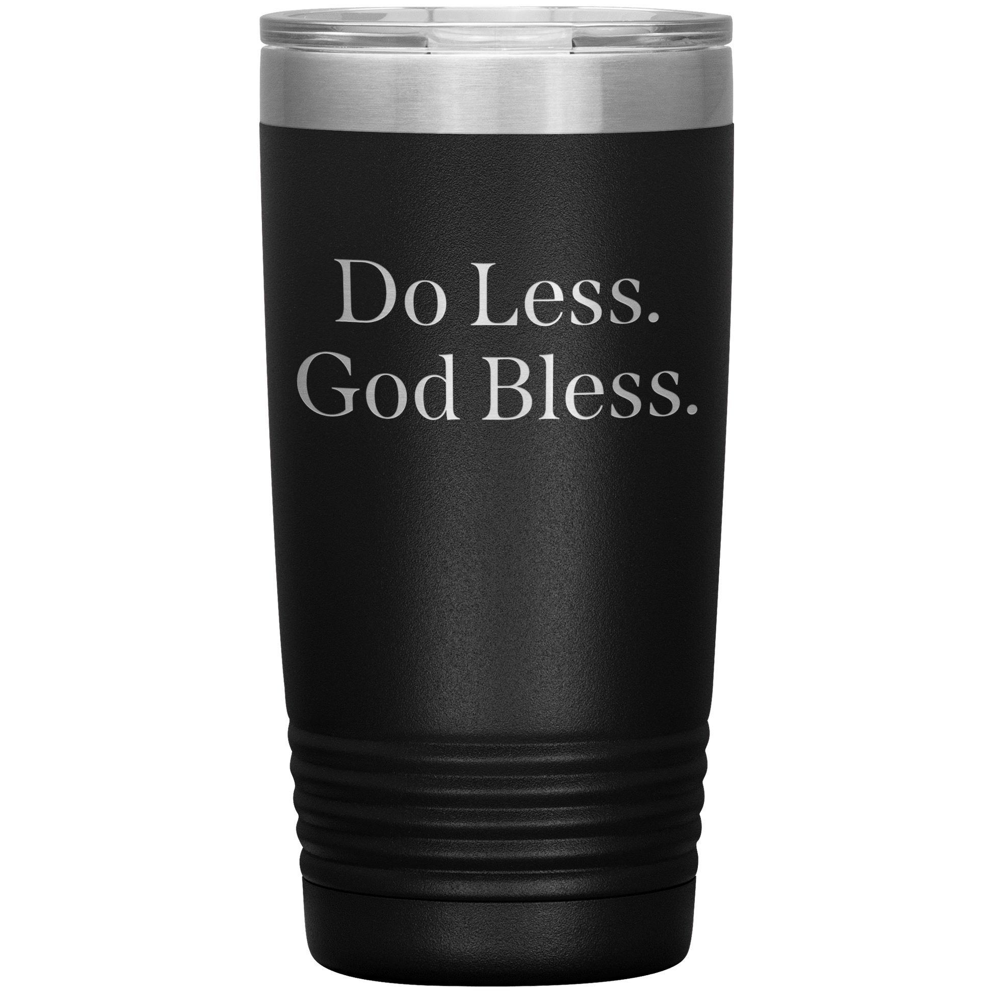 Trey Kennedy: Do Less, God Bless 20oz Tumbler