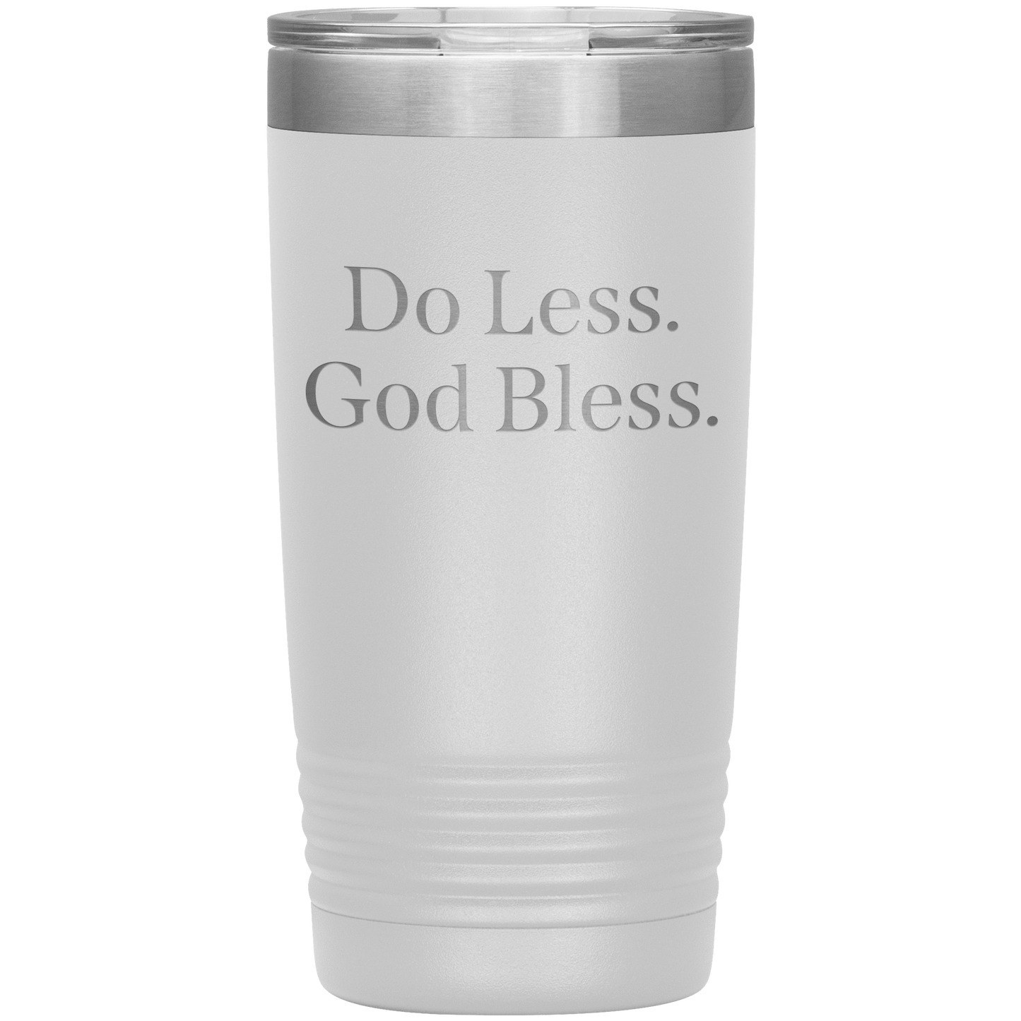 Trey Kennedy: Do Less, God Bless 20oz Tumbler